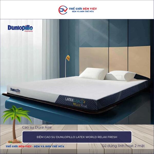 Đệm cao su Dunlopillo Latex World Relax Fresh